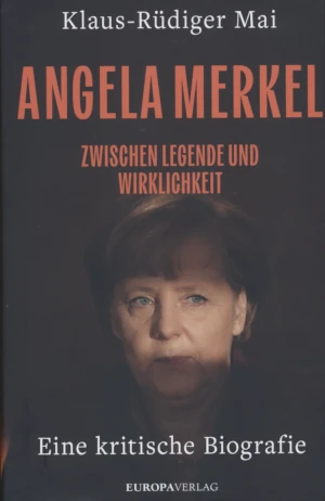 Klaus-Rüdiger Mai: Angela Merkel